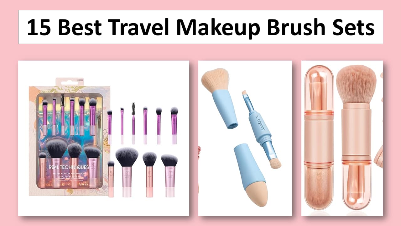 15 Best Travel Makeup Brush Sets