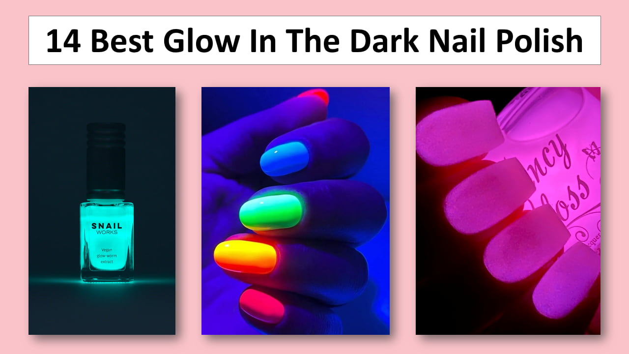14 Best Glow In The Dark Nail Polish