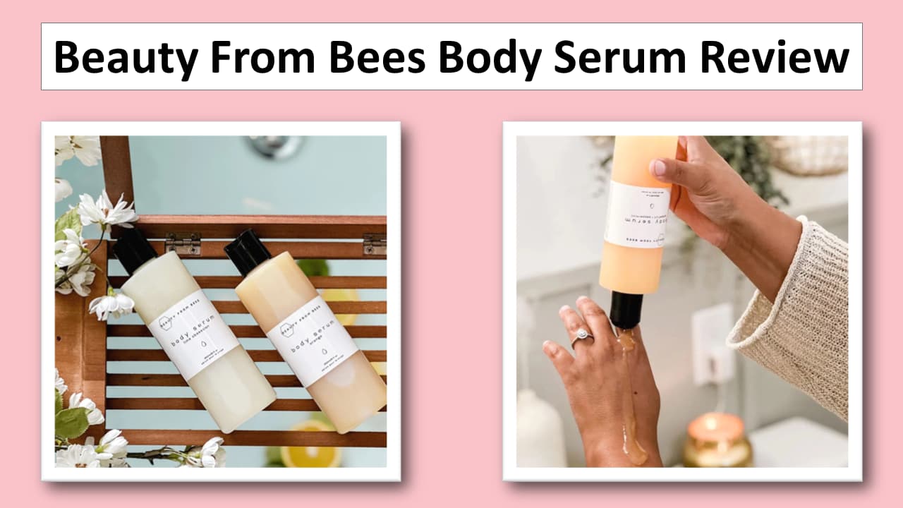 Beauty From Bees Body Serum Honest Review Beauty From Bees Body Serum