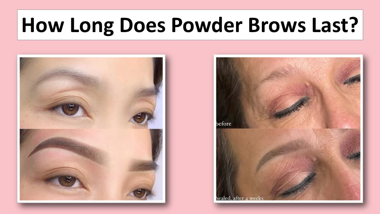How Long Does Powder Brows Last